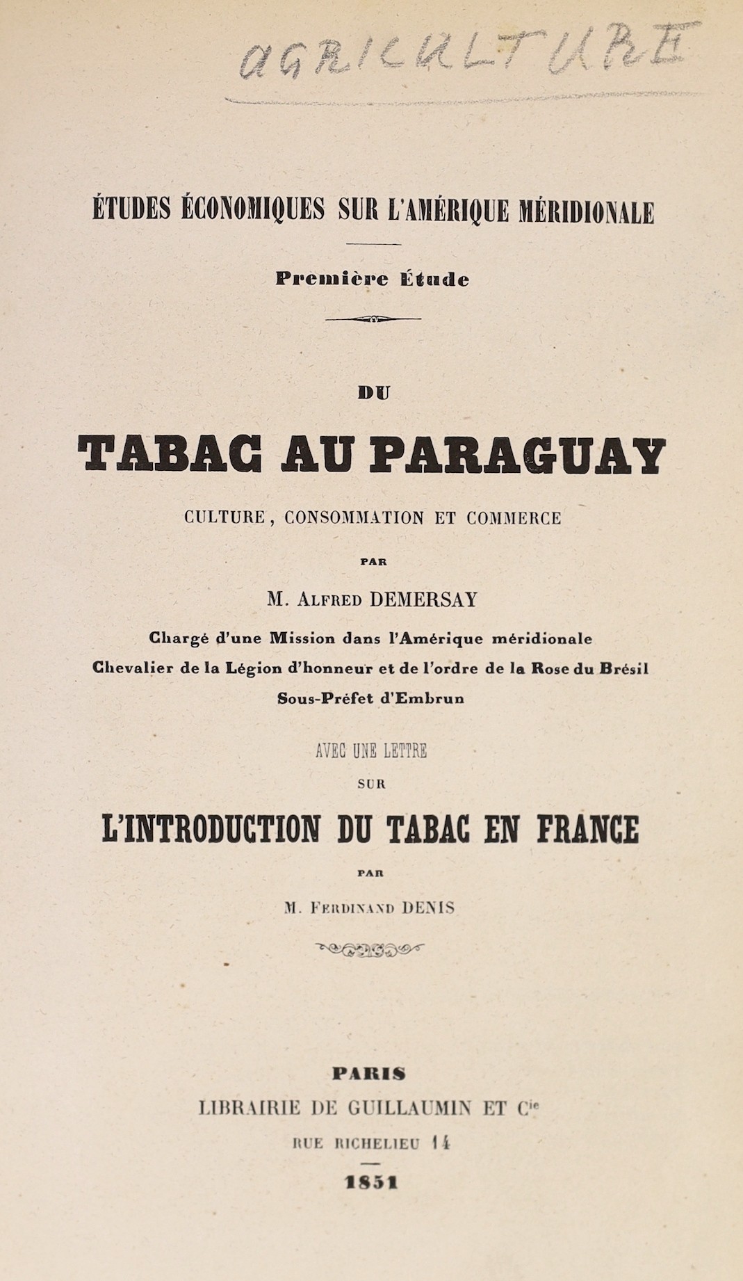 Demersay, Alfred - Du Tabac au Paraguay ... avec une lettre sur L'Introduction du Tabac en France par M. Ferdinand Denis. lithographed plate, half title, advert. leaf; old gilt-lettered marbled cloth. Paris, 1851